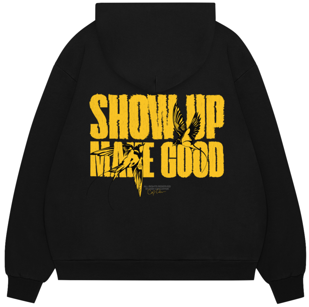 Show Up Make Good Hoodie