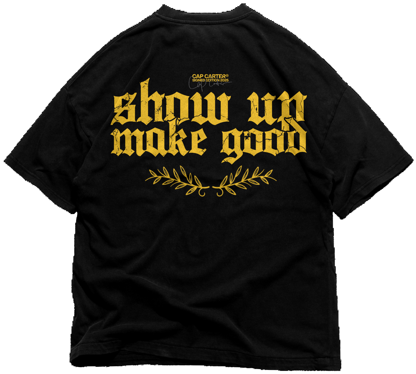 Show Up Make Good Tee